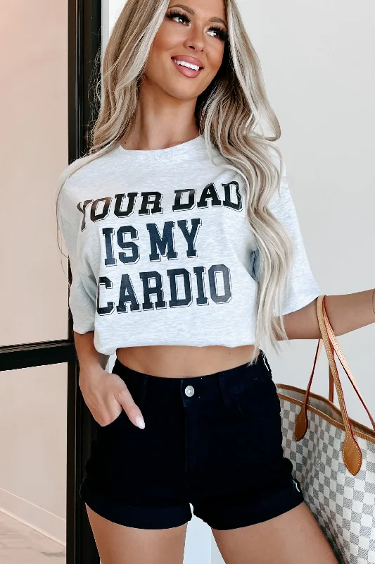 ""Your Dad Is My Cardio"" Graphic T-Shirt (Ash Grey) - Print On Demand